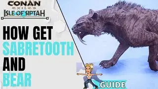 How to Get Sabretooth and Bear - Isle of Siptah | Conan Exiles