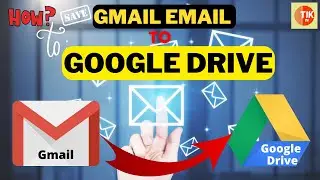 How to save gmail email to google drive