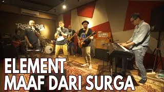 MAAF DARI SURGA - ELEMENT LIVE SESSION