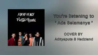FOR REVENGE & FIERSA BESARI - ADA SELAMANYA (COVER BY ADITYAPUTS)