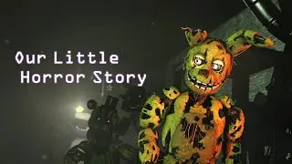 Our Little Horror Story  Short [SFM]