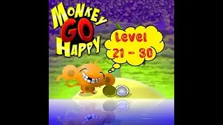 Monkey GO Happy. Level 21-30.  Счастливая обезьянка. Уровни 21-30.