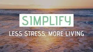 SIMPLIFY YOUR LIFE » 5 Habits for simple living, minimalism and happiness