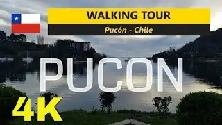 Walking City Tour Pucon 2020 - 🇨🇱 Chile - 4K 60fps