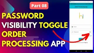 Building an Order Processing App with Flutter | Password Visibility Toggle Flutter (Part 08)