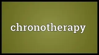 Chronotherapy Meaning