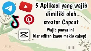 5 Aplikasi Wajib Untuk Creator Capcut Pemula