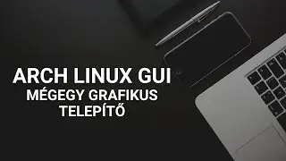Arch Linux GUI - még egy grafikus Arch telepítő