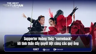 SUPPORTER HOÀNG THÙY "COMEBACK" LỚI TINH THẦN ĐẦY QUYẾT LIỆT CÙNG CÁC QUÝ ÔNG