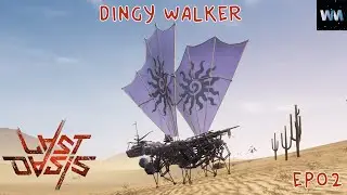 Last Oasis - EP02 - Tabitha Builds a Dingy Walker [WitMan]