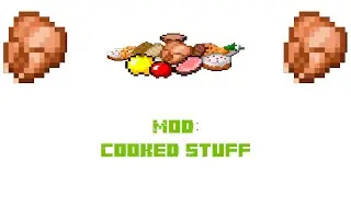 Мод: cooked stuff!!! (Мод на еду и напитки!!!)