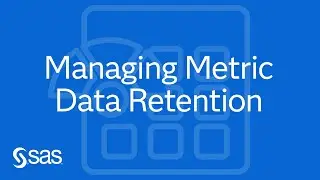 Viewing Metrics with SAS Viya Monitoring for Kubernetes | Part 1: Managing Metric Data Retention