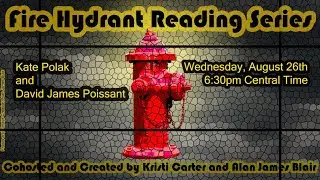 Fire Hydrant Reading Series #8 Ft: Kate Polak and David James Poissant