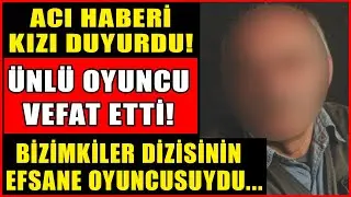 Bizimkiler Dizisinin Ünlü Oyuncusu Hikmet Karagöz Namı Diğer Abbas Vefat Etti! Acı Haberi Kızı Verdi