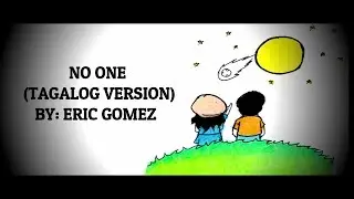 No One - Eric Gomez | Clear Voice (New Tagalog Version) With Lyrics