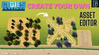 Make Your Own Parks & Parking Lots | Cities Skylines | Asset Editor | Quick and Simple Tutorial
