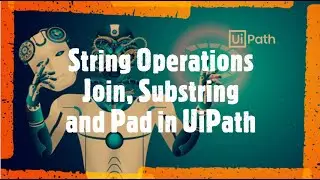 String operations Join, Pad  and substring in UiPath