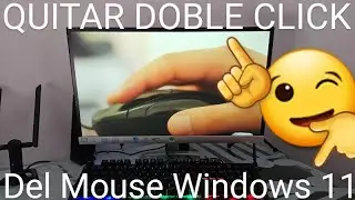 🖱️ Como QUITAR o ACTIVAR el DOBLE CLICK del MOUSE en WINDOWS 11 FÁCIL y RÁPIDO