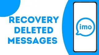 How to Recover Imo deleted Messages ?