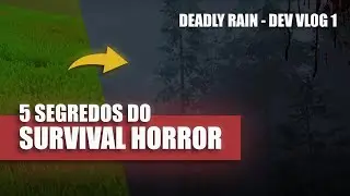 Como criar um jogo de Survival Horror? - Deadly Rain (Devlog #1)