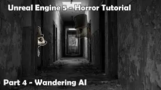 Making a HORROR game in Unreal Engine 5 - Part 4 - Wandering AI