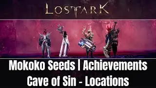 Lost Ark - Cave of Sin Guide - Mokoko Seeds Locations Secret Entrances Book Locations Achievements