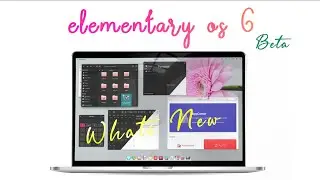 Elementary OS 6 Beta : New Features!
