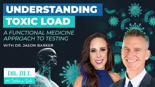 241: Resiliency Radio w/ Dr. Jill: Understanding Toxic Load: Functional Medicine Approach to Testing