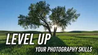 Level Up Your Photography Skills