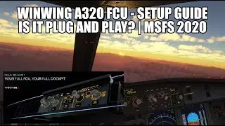WinWing A320 FCU - Installation & Setup (Not Plug & Play!) | Working With Fenix A320 in MSFS 2020