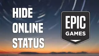 How To Hide Online Status & Appear Offline On Epic Games | Tutorial