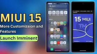 MIUI 15 Launch Imminent - New Features and Customizaions on the way