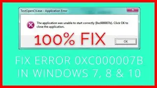 0xc00007b Error 100000% FIX for Windows 10/8.1/8/7 64 and 32 bit!