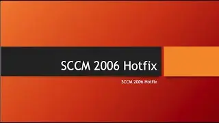 SCCM 2006 Hotfifx Install