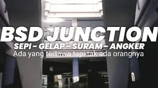 MALL Bsd Junction Sepi dan suram juga ANGK3R - ada yang tertawain gue [BEKASPLORE]