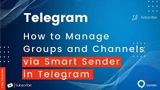 How to Manage Telegram Groups and Channels via Smart Sender  Subscription Verification Tutorial