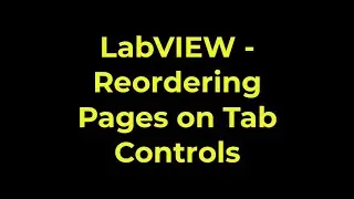 LabVIEW   Reordering Pages on Tab Controls