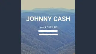 I Walk The Line