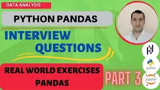 Data Analysis with Python Pandas - Interview (Part 3): Practical Exercises