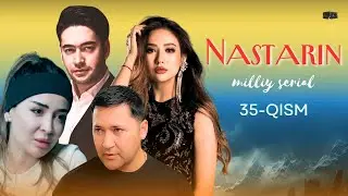 Nastarin 35-qism (milliy serial) | Настарин 35-қисм (миллий сериал)