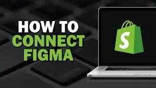 How To Connect Figma To Shopify (Quick Tutorial)