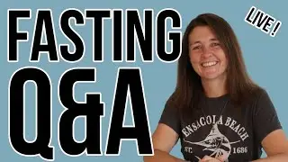 March 22, 2024 Intermittent Fasting Q&A