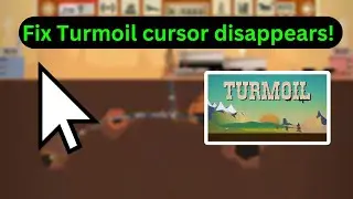 Turmoil: cursor disappears after launch (Quick fix)