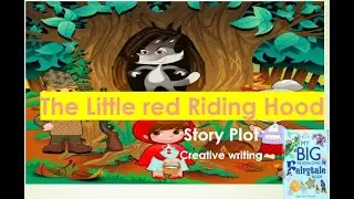Story Plot- The Little Red Riding Hood Story: classic tale .... 