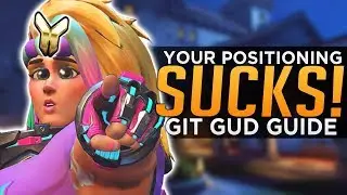 Overwatch: Why Your Positioning SUCKS! - Git Gud Guide
