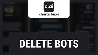 How to Delete c.ai Bots