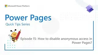 Power Pages Quick Tips Series: How to disable anonymous access in Power Pages?