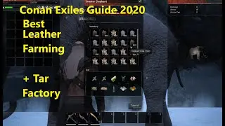 Conan Exiles Guide and tips 2020, Best Leather Farm Location, How to get lots of Tar
