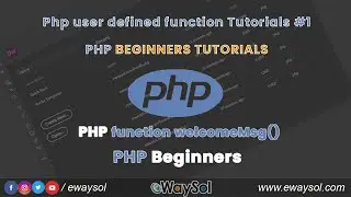 PHP user defined function Tutorials #1 | PHP Beginners Videos | PHP free script & source | eWaySol