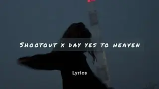 shootout x say yes to heaven (lyrics) tiktok version | lana del Rey x izzamuzzic